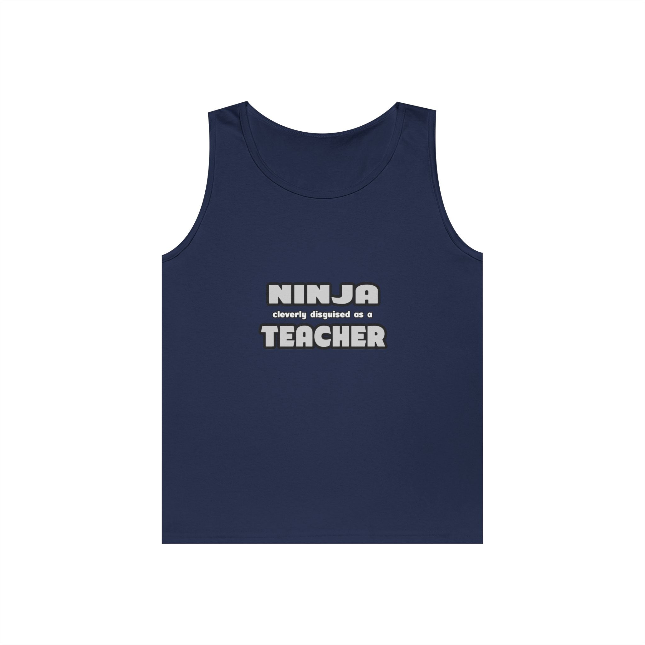 Ninja Cleverly Disguised As A Teacher - Unisex Heavy Cotton Tank Top