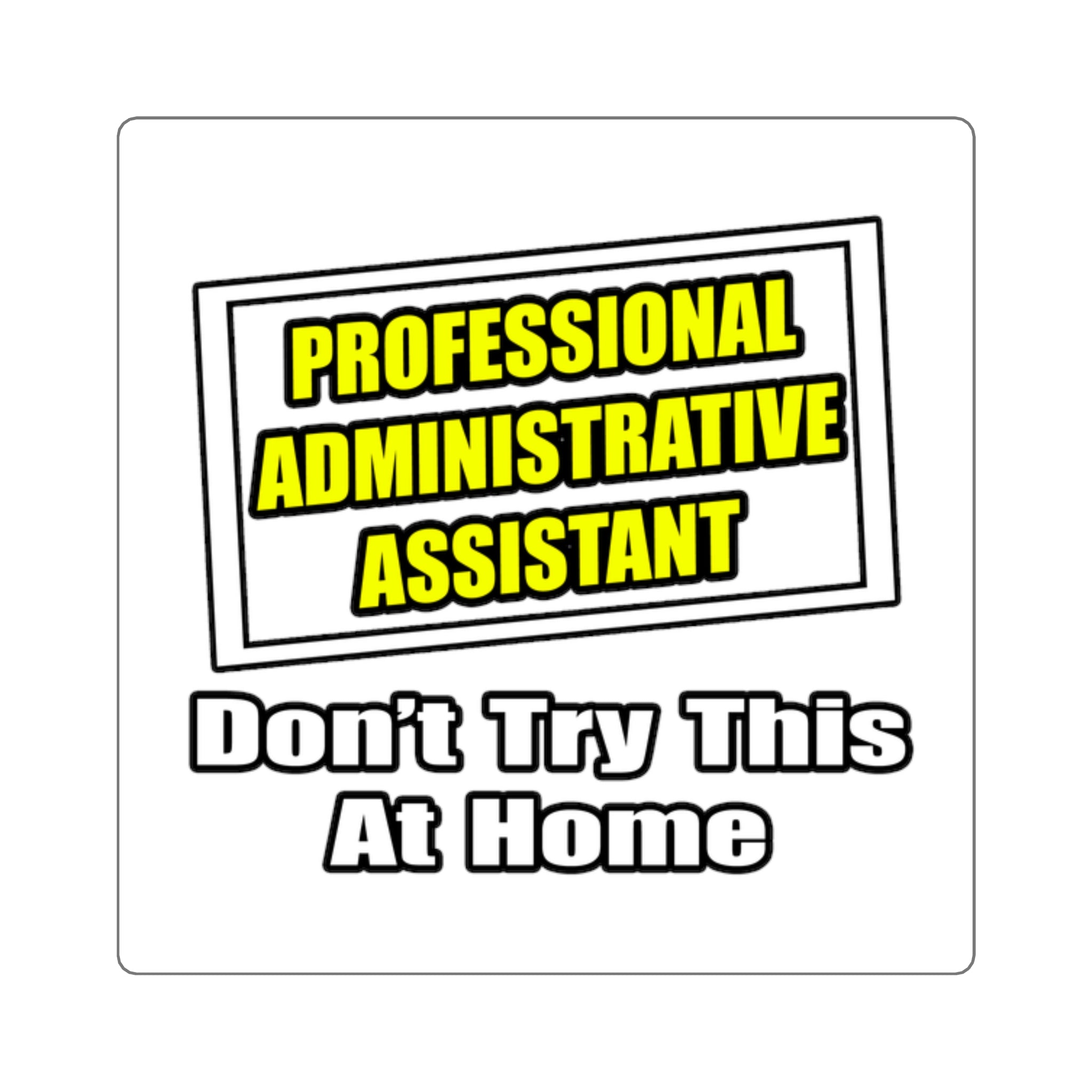 Professional Administrative Assistant...Joke - Square Stickers
