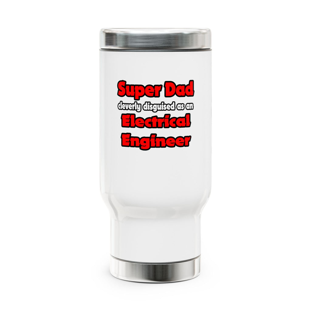 Super Dad ... Electrical Engineer - Stainless Steel Travel Mug with Handle, 14oz