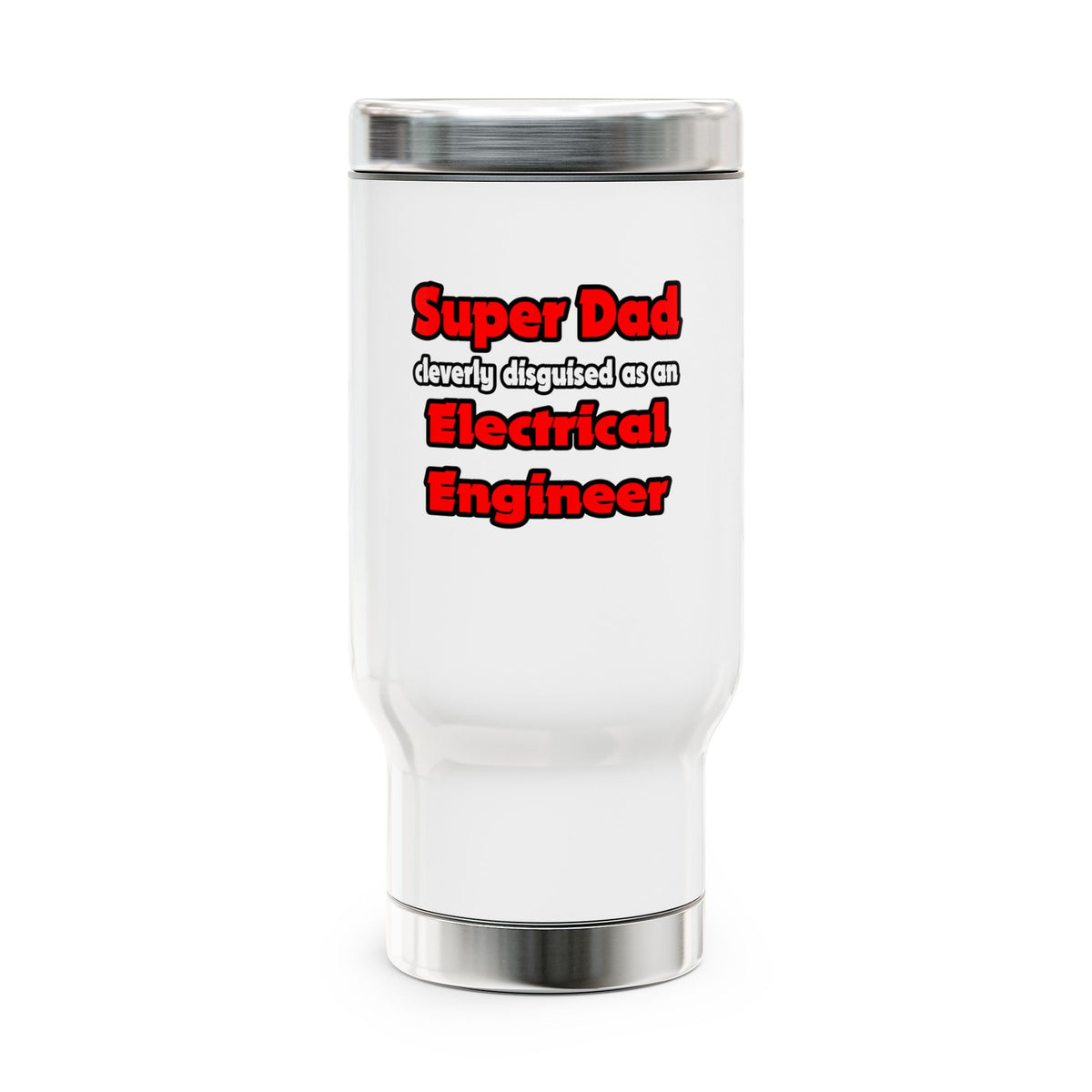 Super Dad ... Electrical Engineer - Stainless Steel Travel Mug with Handle, 14oz