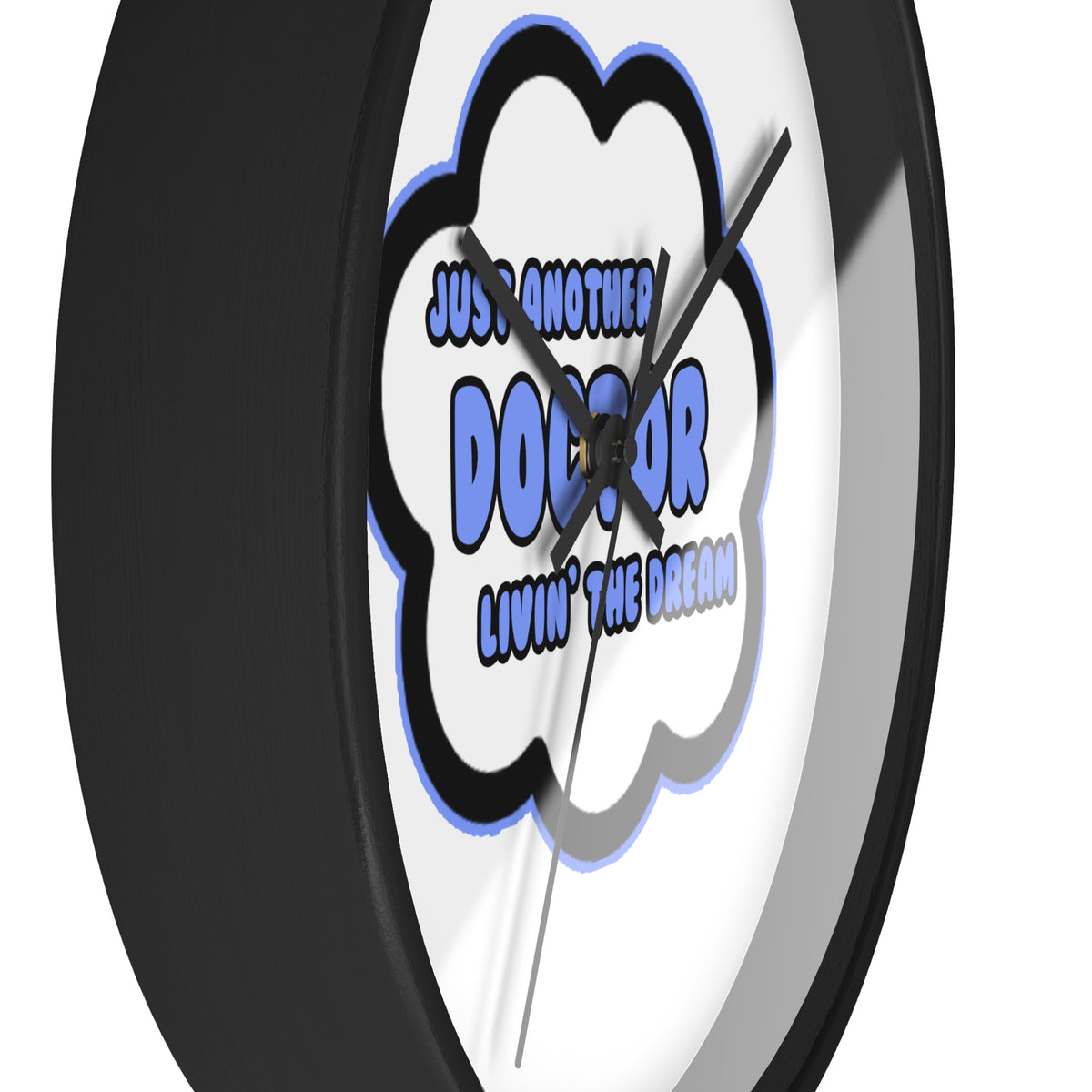 Doctor .. Livin' The Dream - Wall Clock