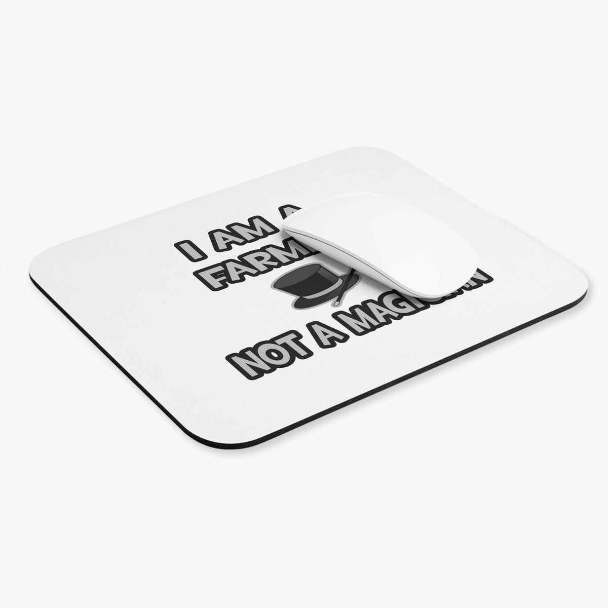 I Am A Farmer ... Not A Magician - Mouse Pad (Rectangle)