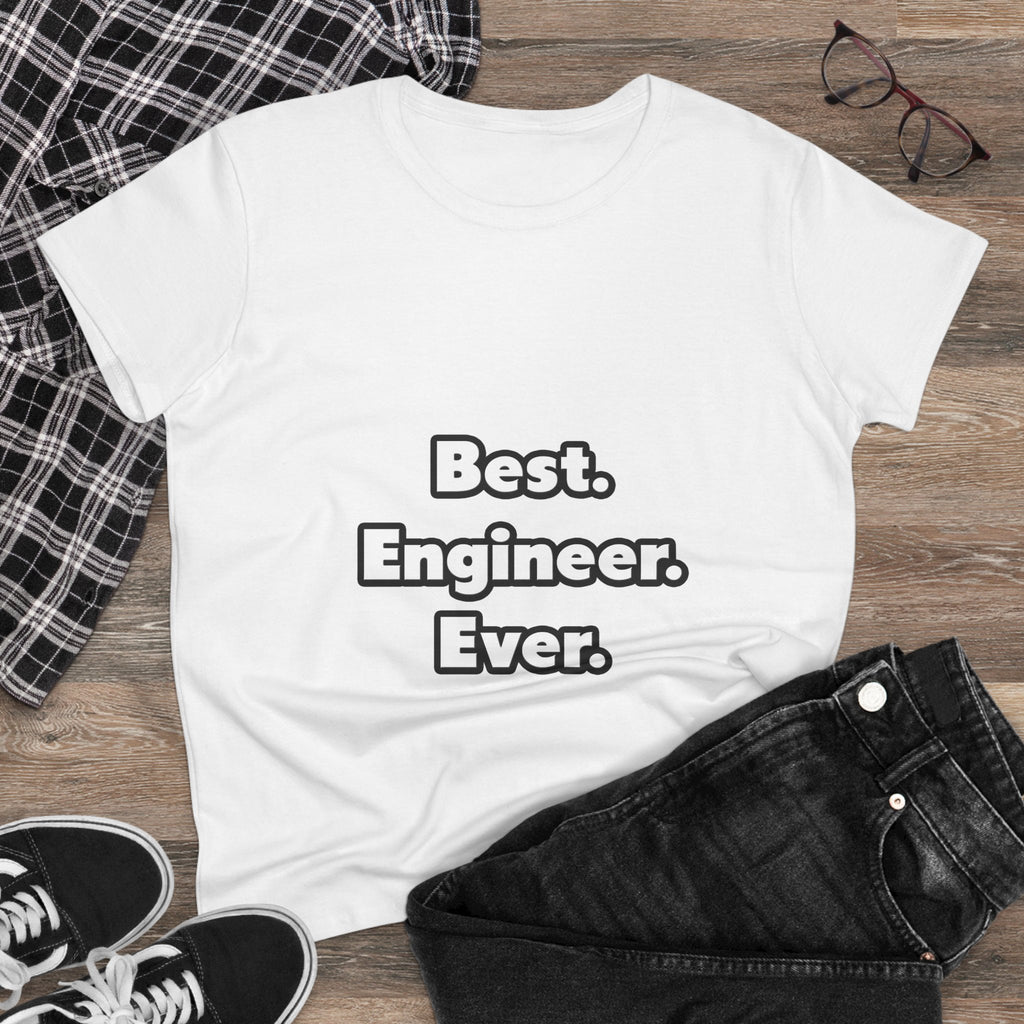 Best. Engineer. Ever - Women's Midweight Cotton Tee
