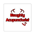 Naughty Acupuncturist - Square Stickers