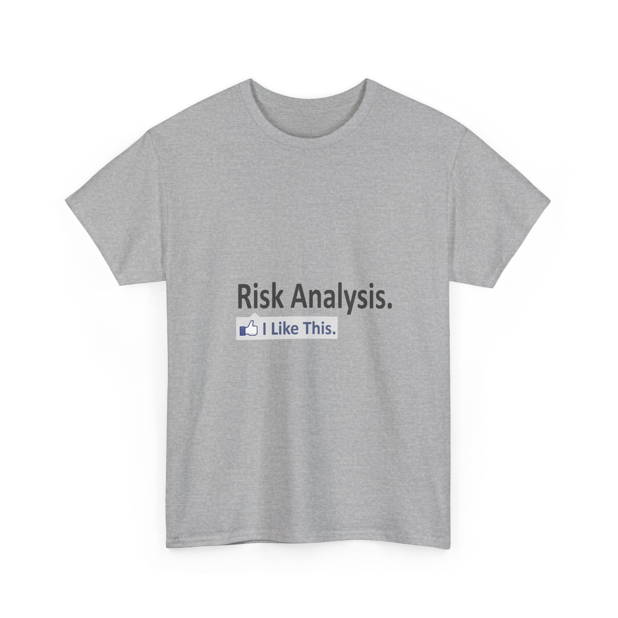 Risk Analysis...I Like This - Unisex Heavy Cotton Tee