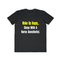 Sleep With A Nurse Anesthetist - Men's Lightweight Fashion Tee