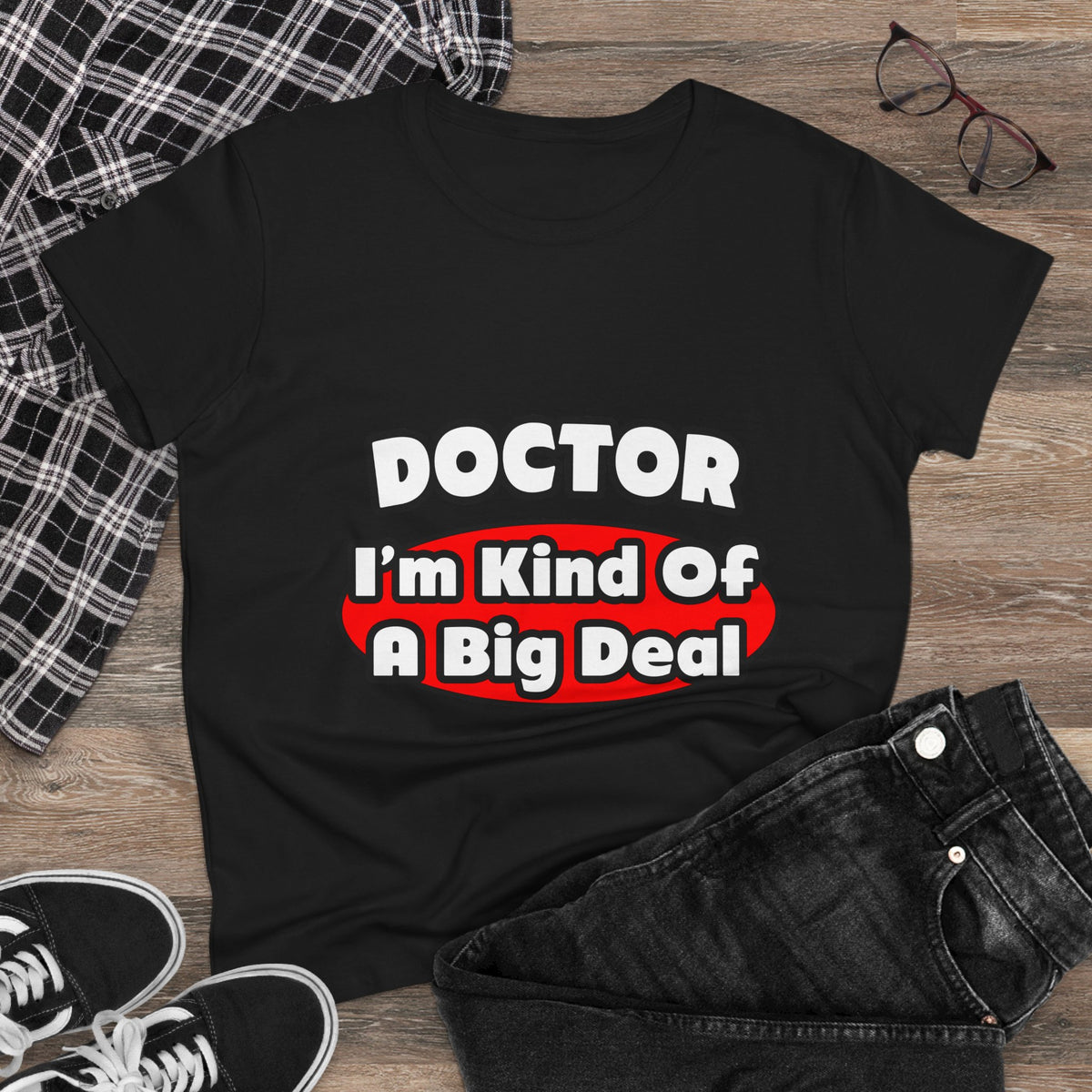 Doctor...Big Deal - Women's Midweight Cotton Tee