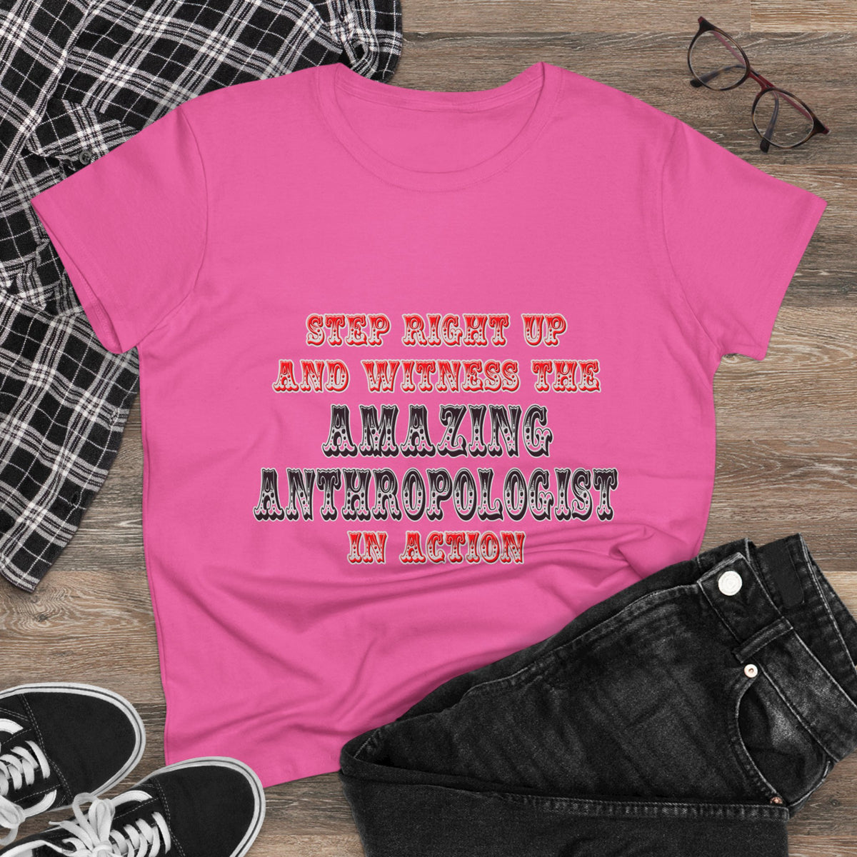 Amazing Anthropologist In Action - Women's Midweight Cotton Tee