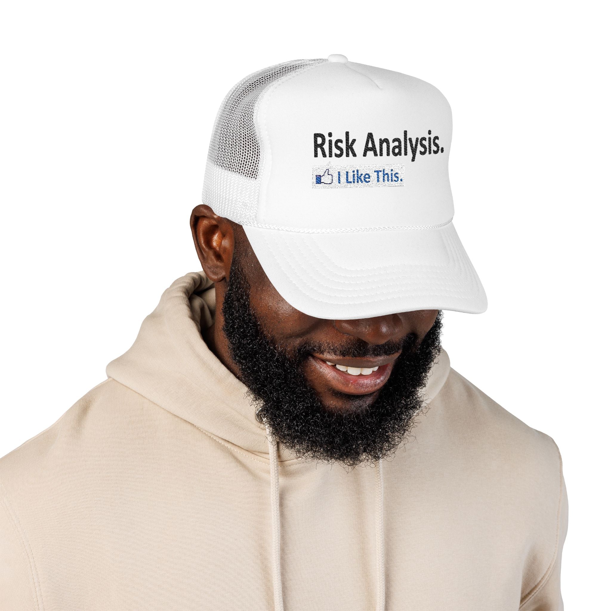 Risk Analysis...I Like This - Foam Trucker Hat
