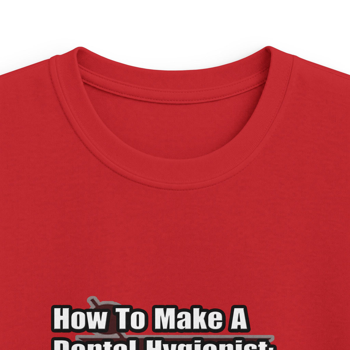How To Make a Dental Hygienist - Kids Softstyle Tee