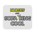 Nurses Are Sofa King Cool - Mouse Pad (Rectangle)