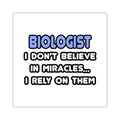 Miracles and Biologists - Square Stickers