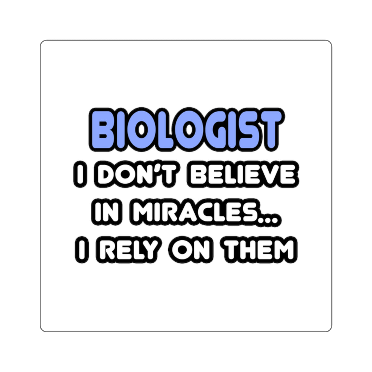 Miracles and Biologists - Square Stickers