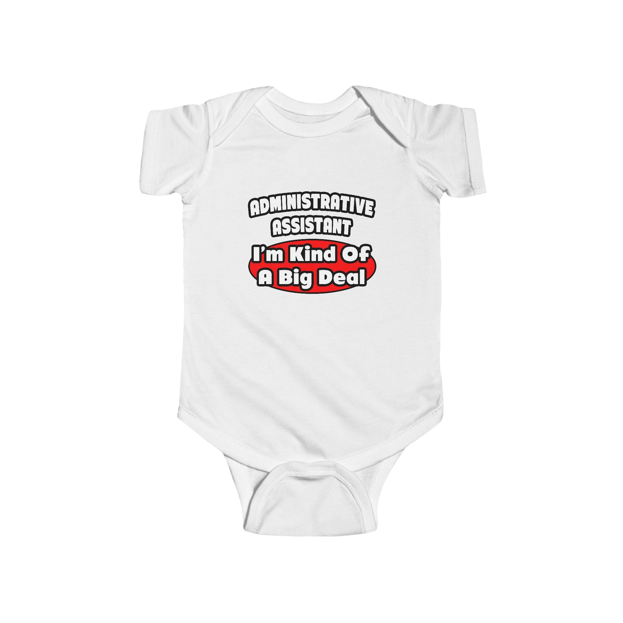 Administrative Assistant...Big Deal - Infant Fine Jersey Bodysuit