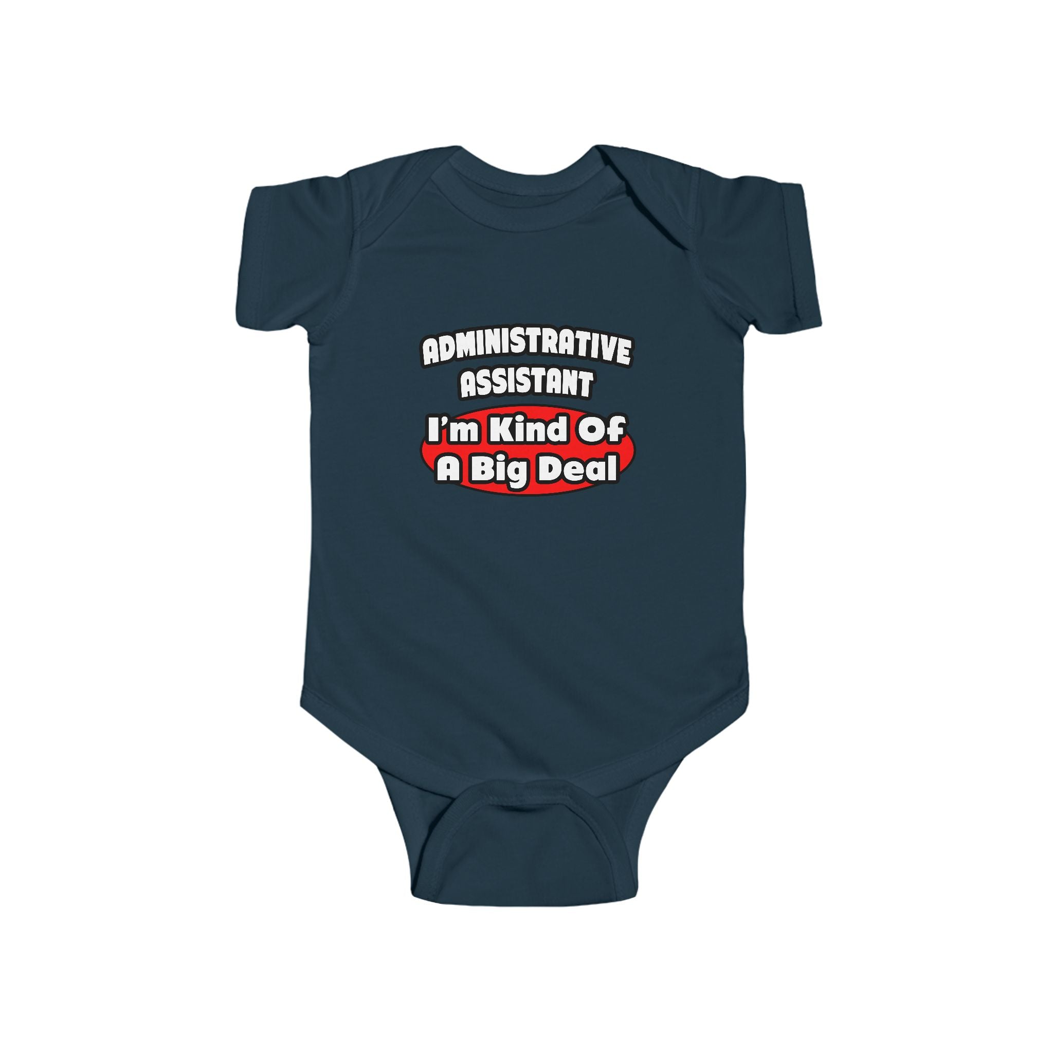 Administrative Assistant...Big Deal - Infant Fine Jersey Bodysuit