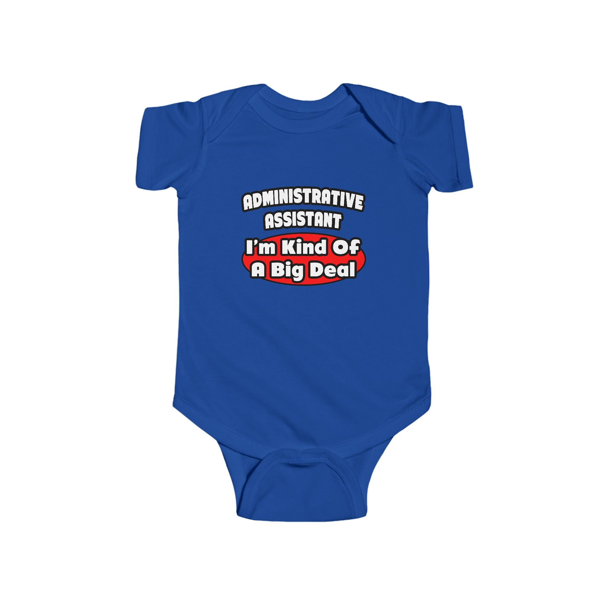 Administrative Assistant...Big Deal - Infant Fine Jersey Bodysuit