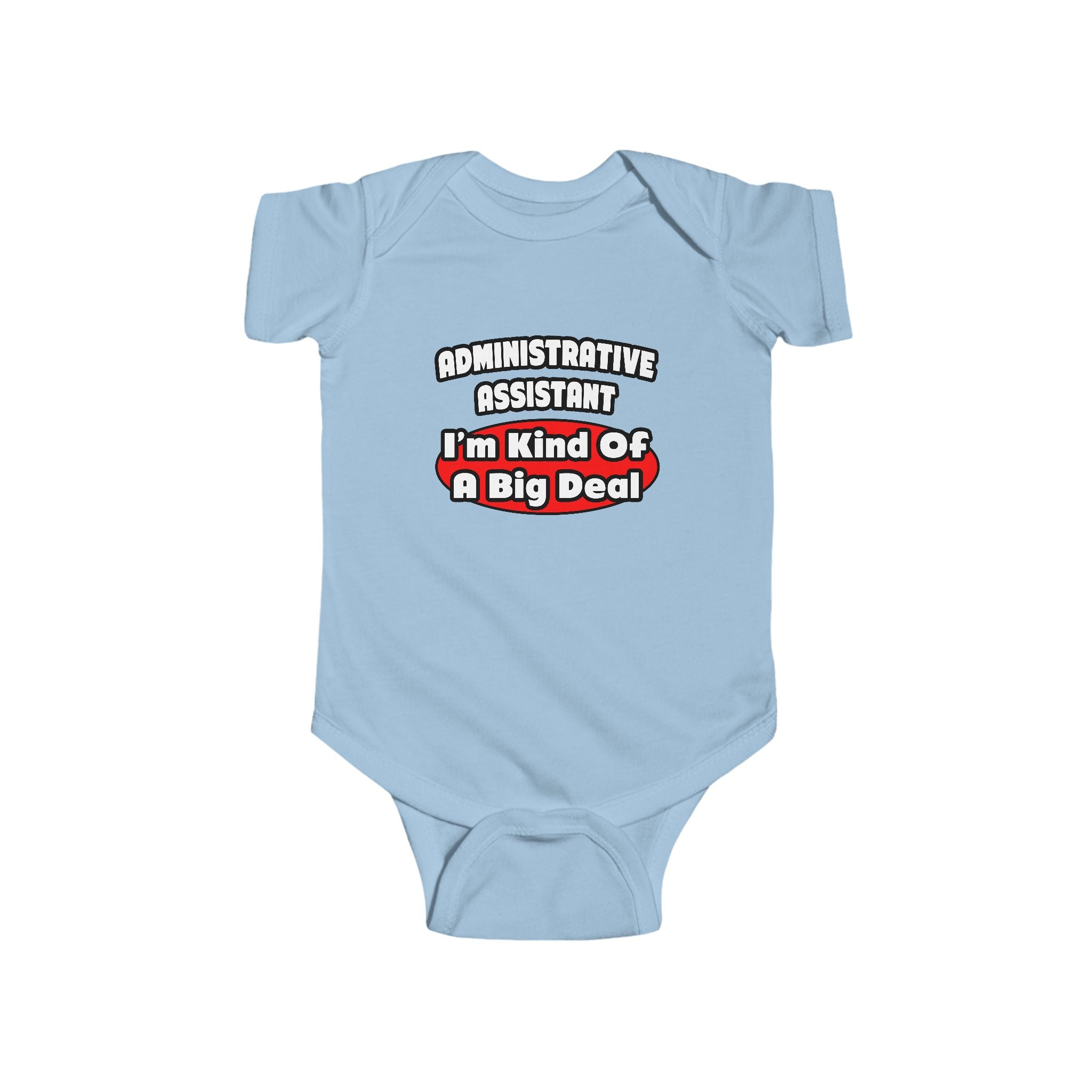 Administrative Assistant...Big Deal - Infant Fine Jersey Bodysuit
