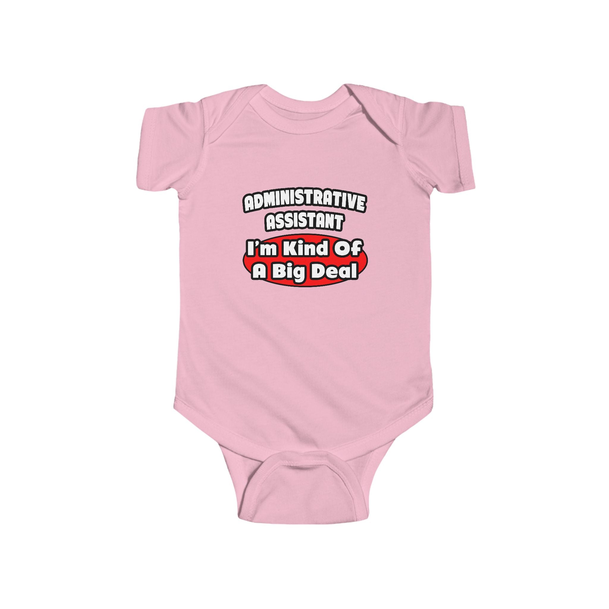 Administrative Assistant...Big Deal - Infant Fine Jersey Bodysuit