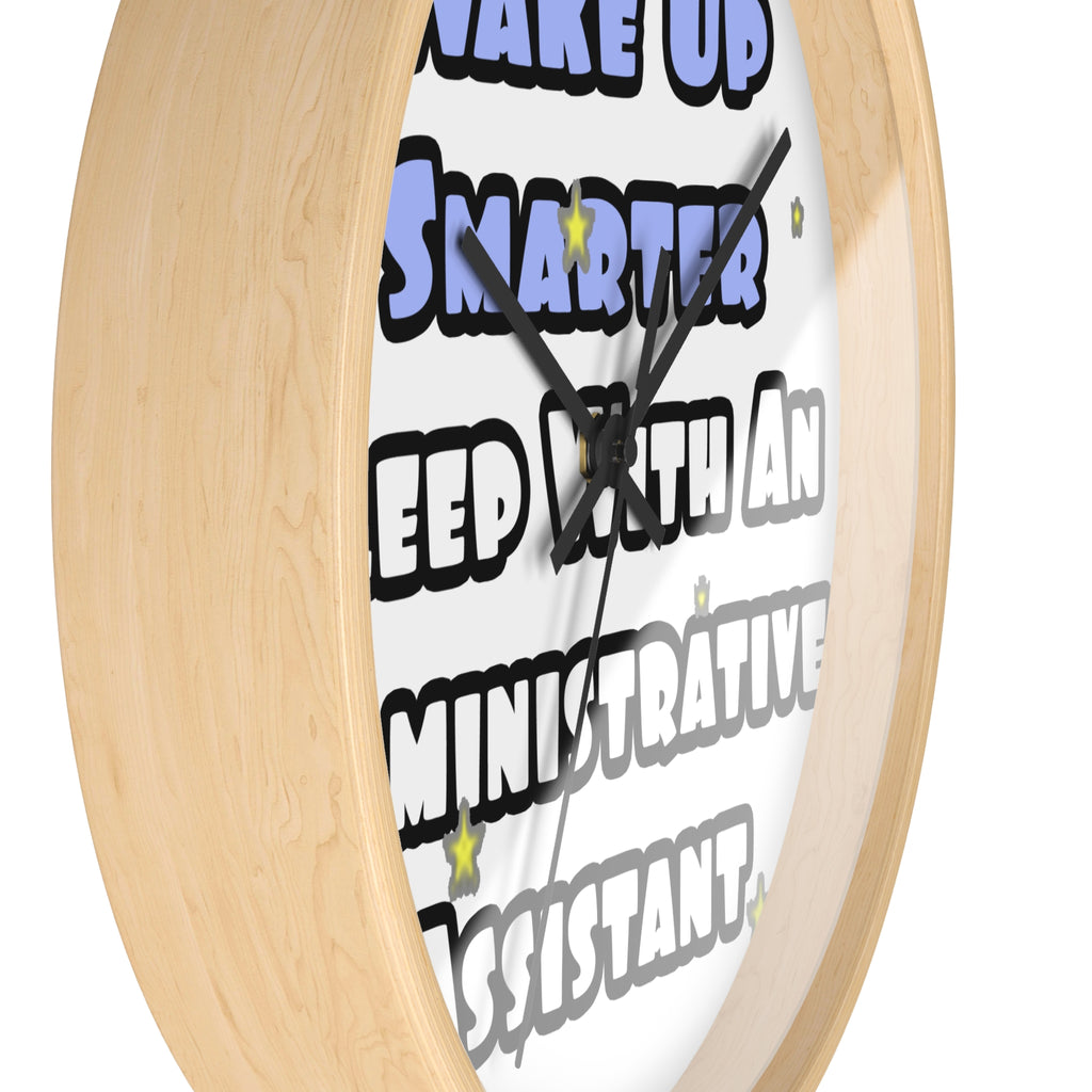 Wake Up Smarter...Sleep With an Admin Asst - Wall Clock