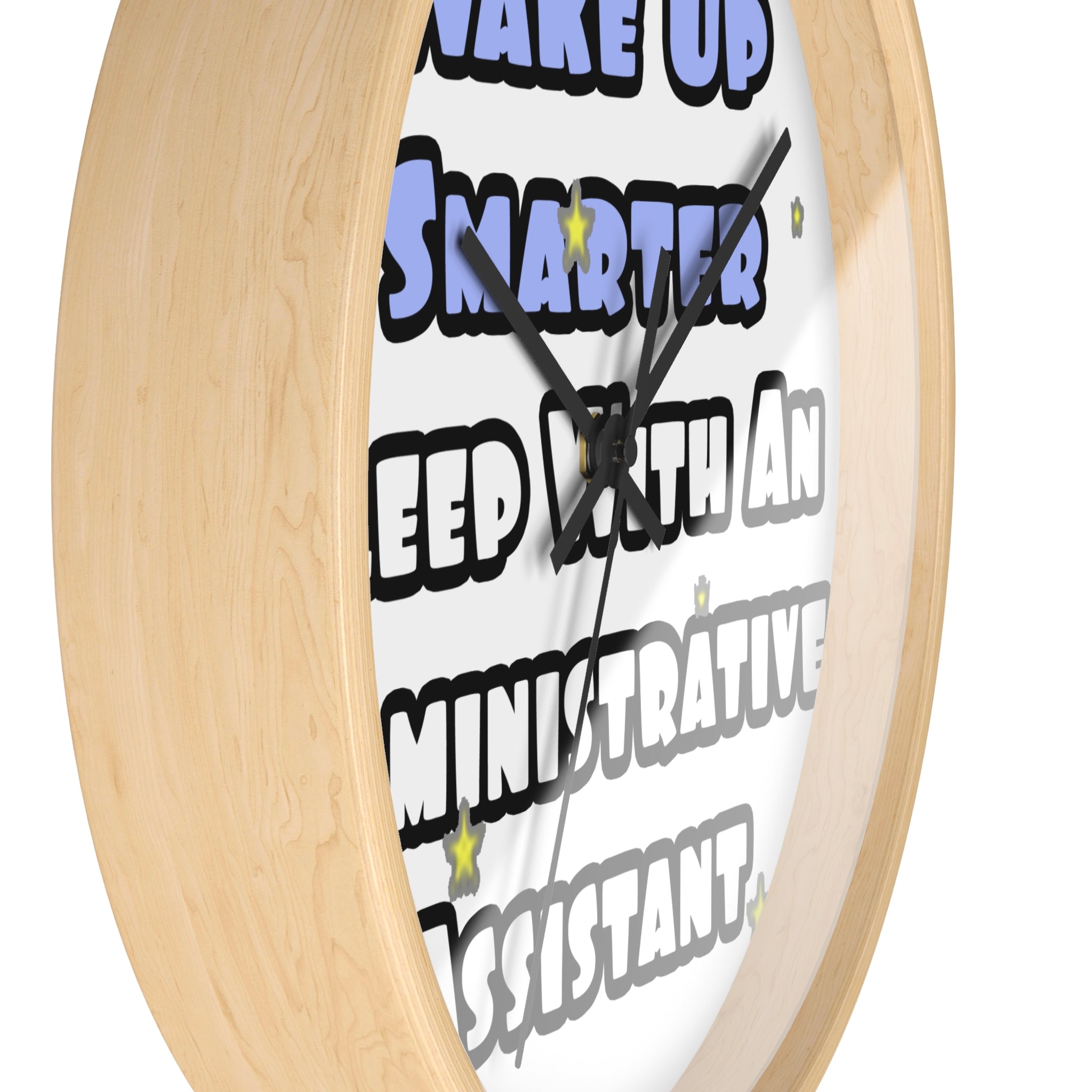 Wake Up Smarter...Sleep With an Admin Asst - Wall Clock