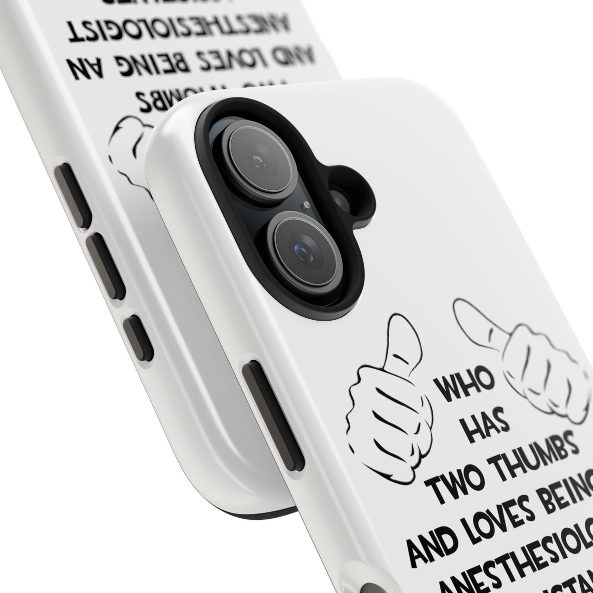 Two Thumbs .. Anesthesiologist Assistant - Tough Phone Cases
