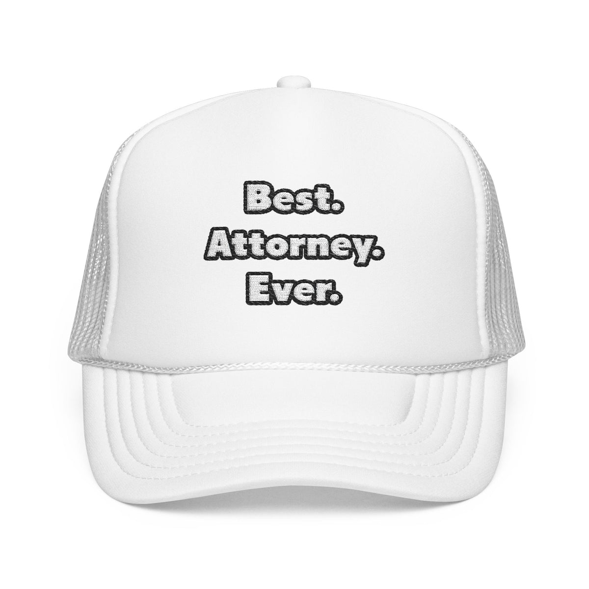 Best. Attorney. Ever - Foam Trucker Hat