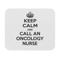 Keep Calm and Call an Oncology Nurse - Mouse Pad (Rectangle)