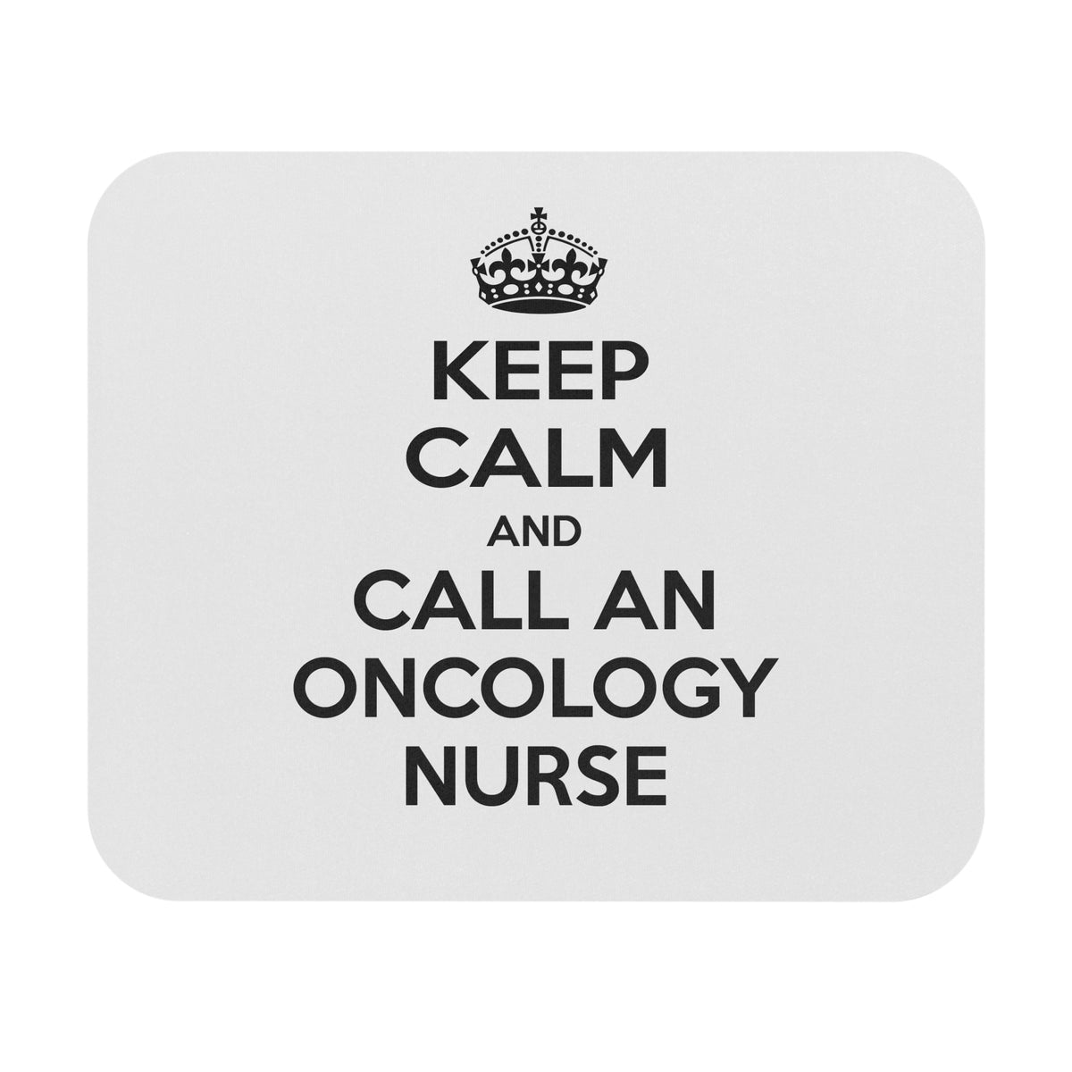 Keep Calm and Call an Oncology Nurse - Mouse Pad (Rectangle)