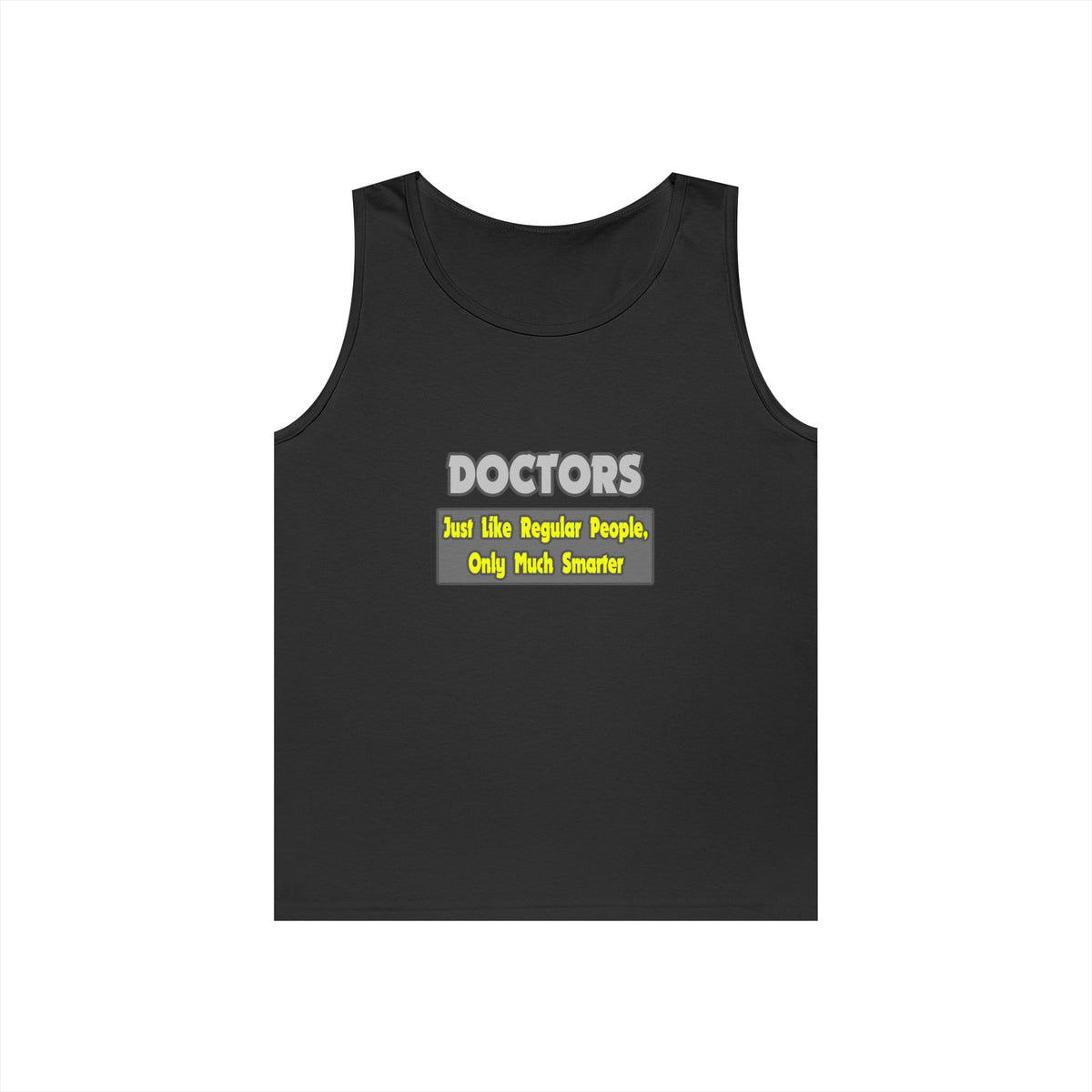 Doctors...Smarter - Unisex Heavy Cotton Tank Top