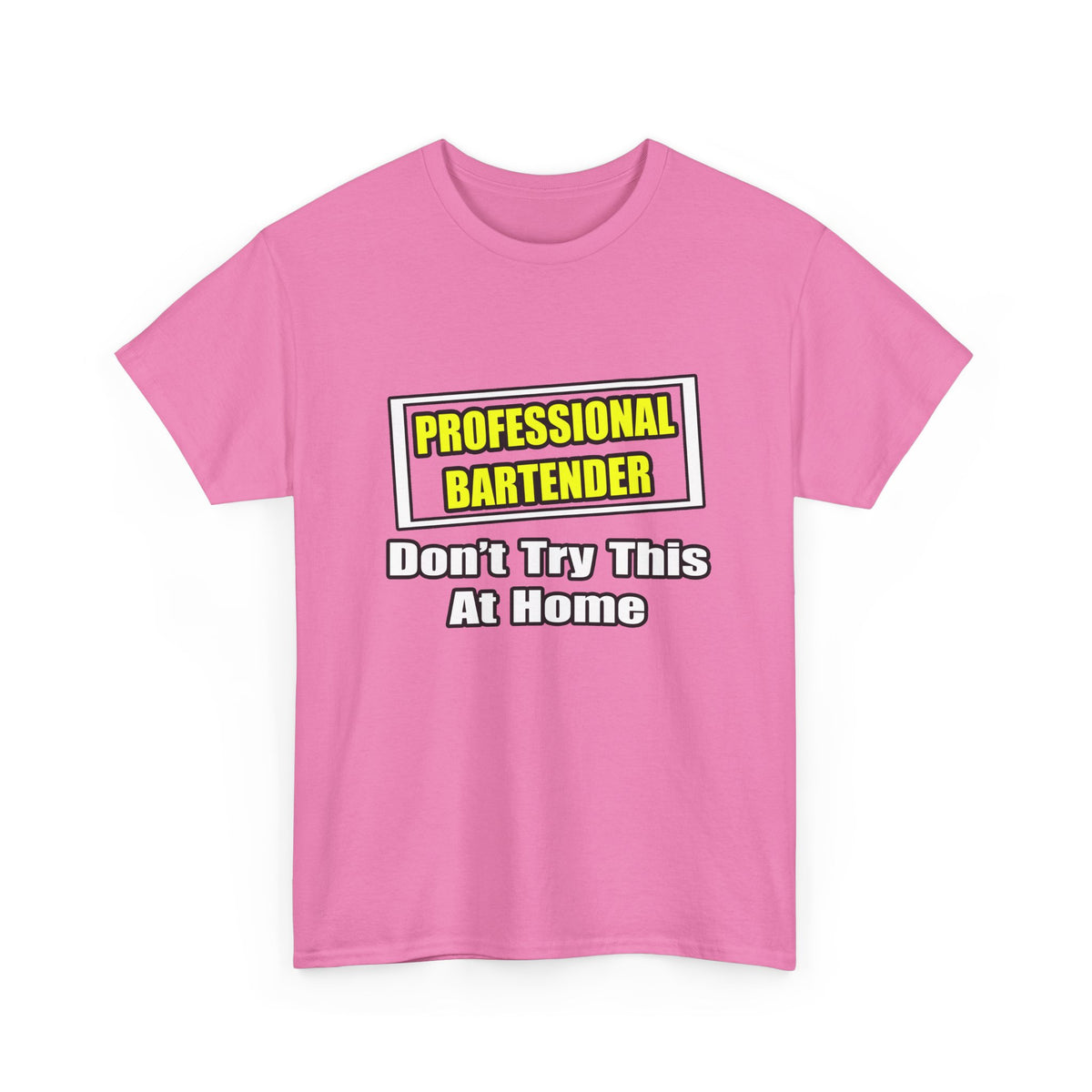 Professional Bartender...Don't Try This At Home - Unisex Heavy Cotton Tee