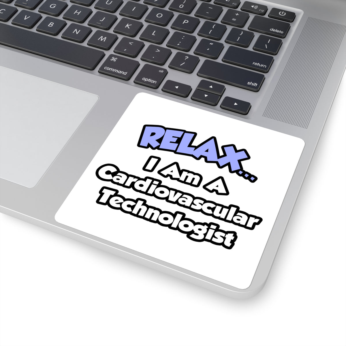 Relax .. I am a Cardiovascular Technologist - Square Stickers