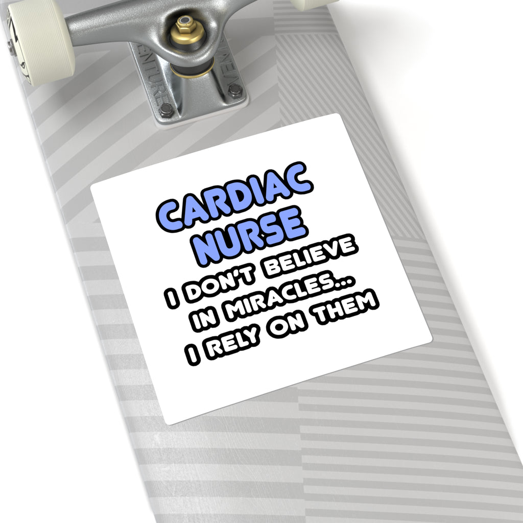 Miracles and Cardiac Nurses - Square Stickers