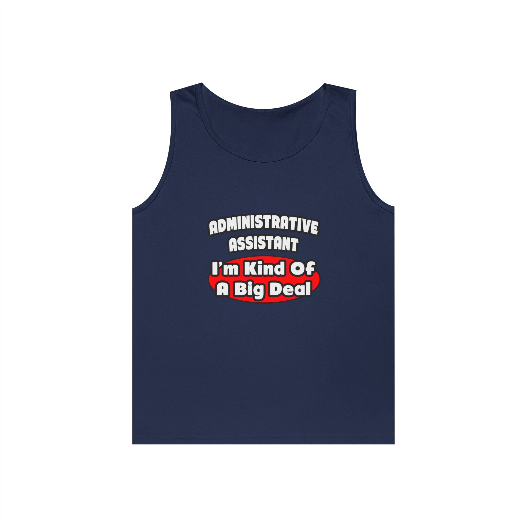 Administrative Assistant...Big Deal - Unisex Heavy Cotton Tank Top