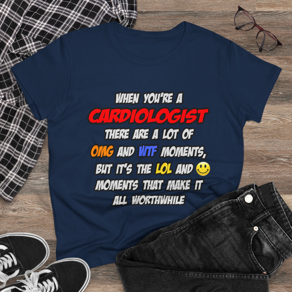 Cardiologist .. OMG WTF LOL - Women's Midweight Cotton Tee