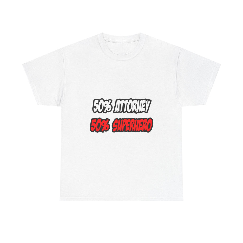 Half Attorney...Half Superhero - Unisex Heavy Cotton Tee