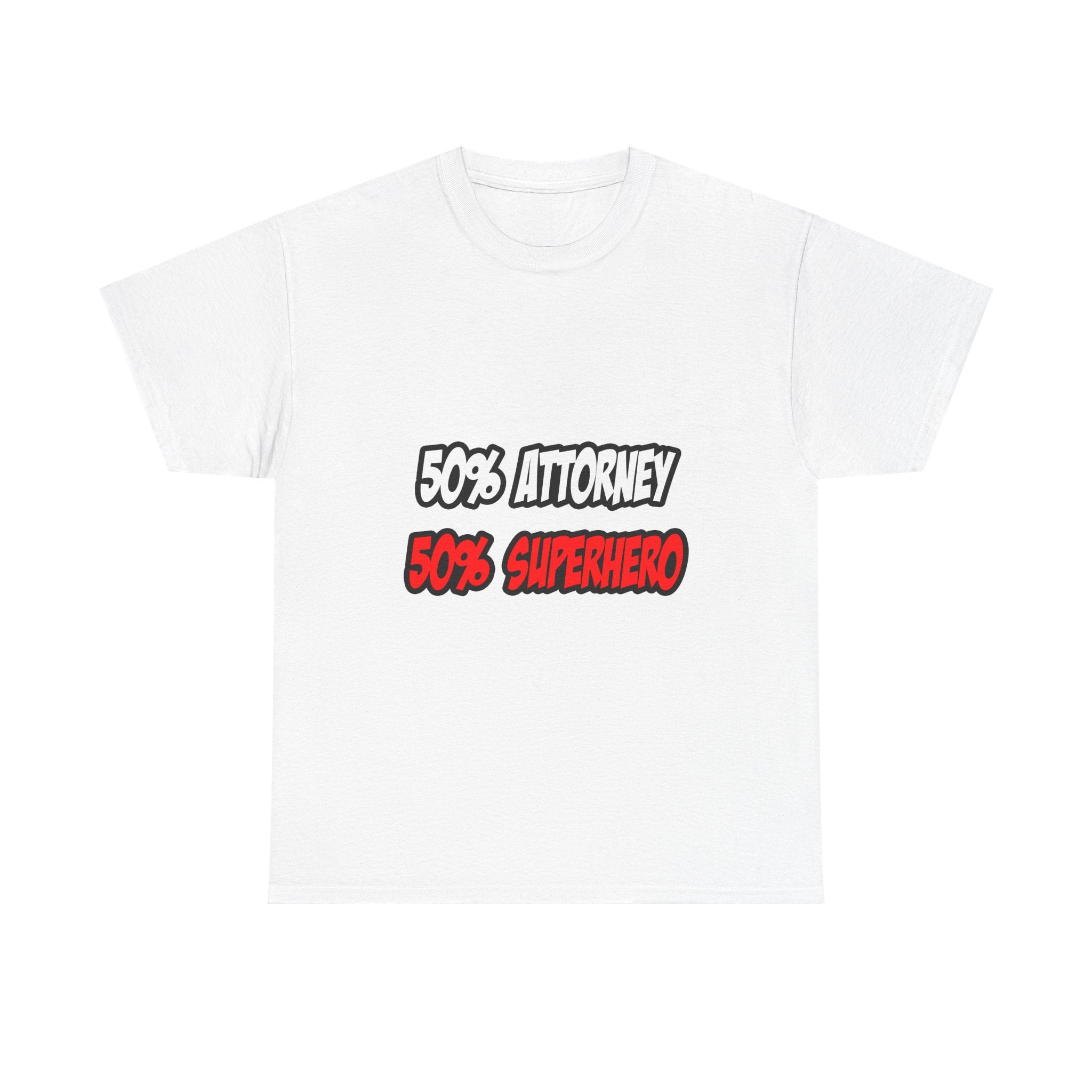 Half Attorney...Half Superhero - Unisex Heavy Cotton Tee