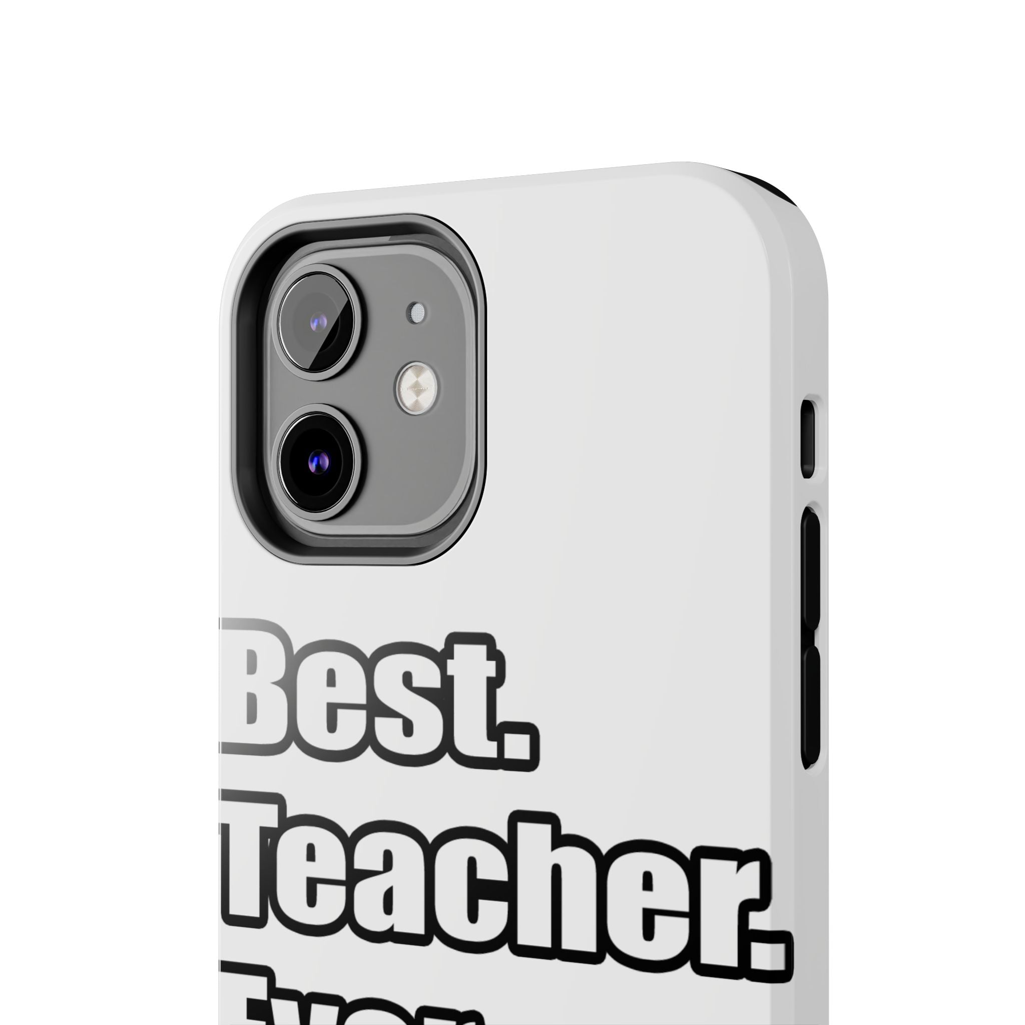 best teacher ever - Tough Phone Cases