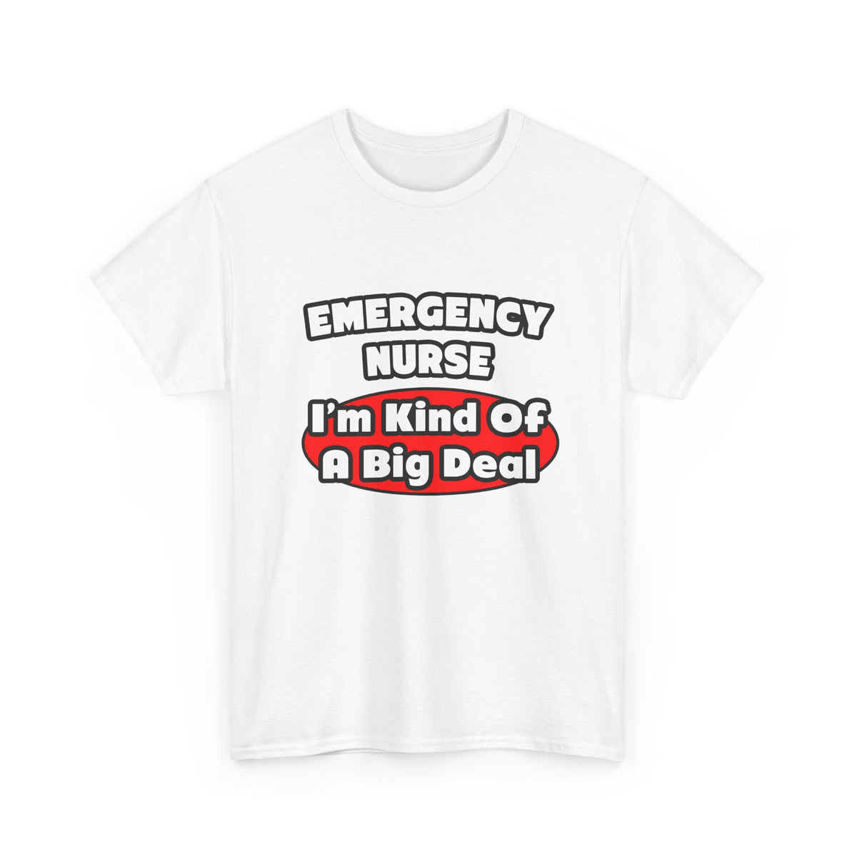 Emergency Nurse...Big Deal - Unisex Heavy Cotton Tee