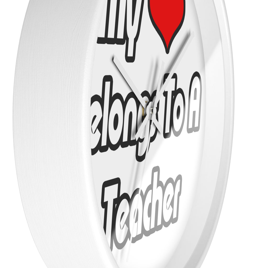 My Heart Belongs To A Teacher - Wall Clock