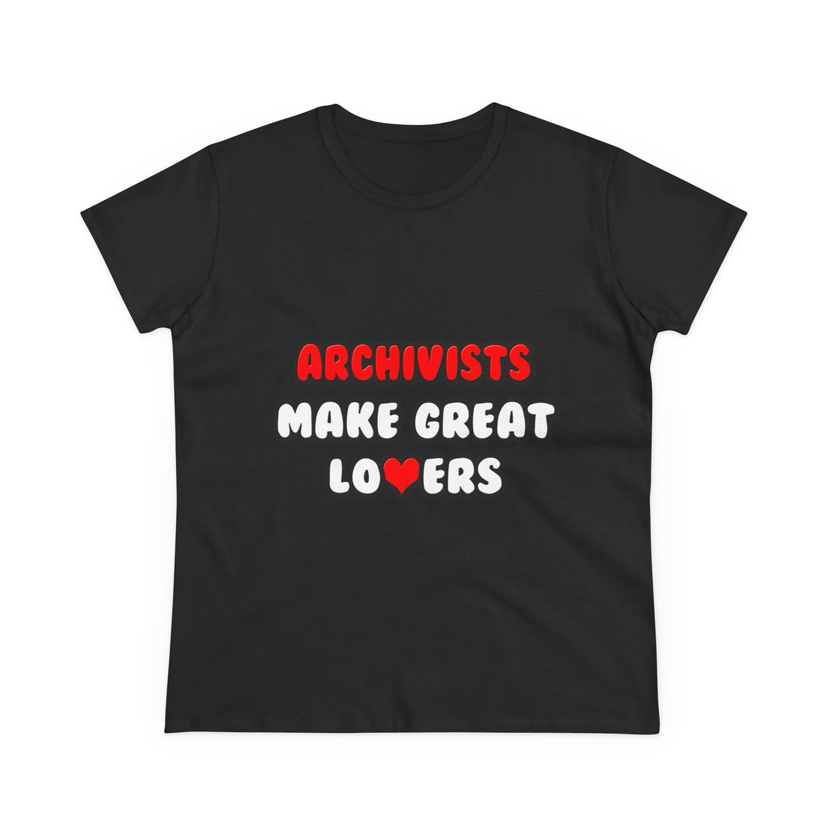 Archivists Make Great Lovers - Women's Midweight Cotton Tee