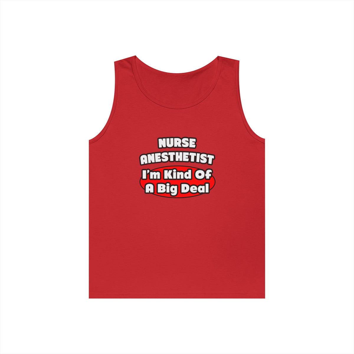 Nurse Anesthetist...Big Deal - Unisex Heavy Cotton Tank Top