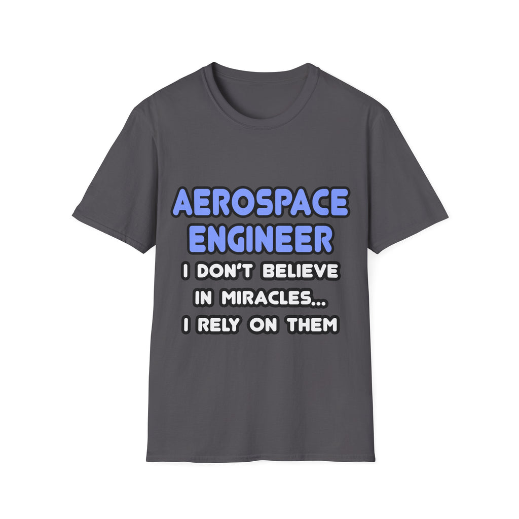 Miracles and Aerospace Engineers - Unisex Softstyle T-Shirt