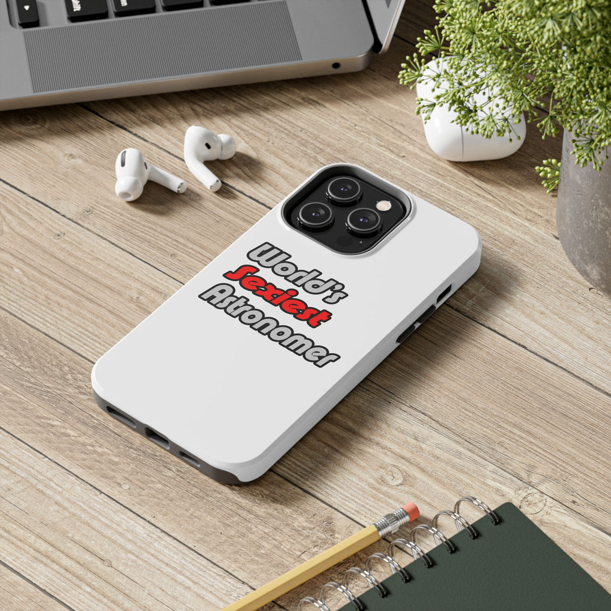 World's Sexiest Astronomer - Tough Phone Cases