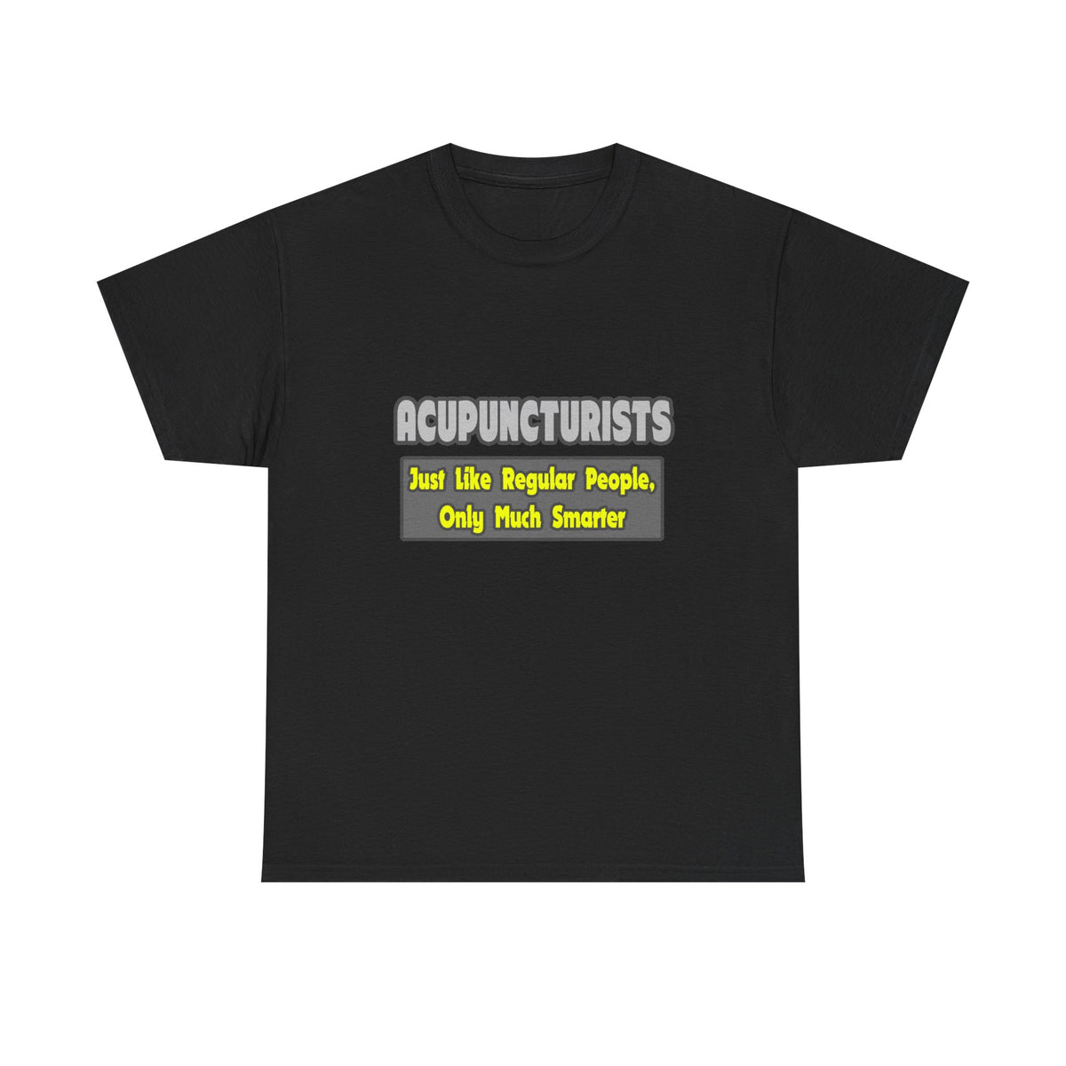 Acupuncturists .. Smarter - Unisex Heavy Cotton Tee