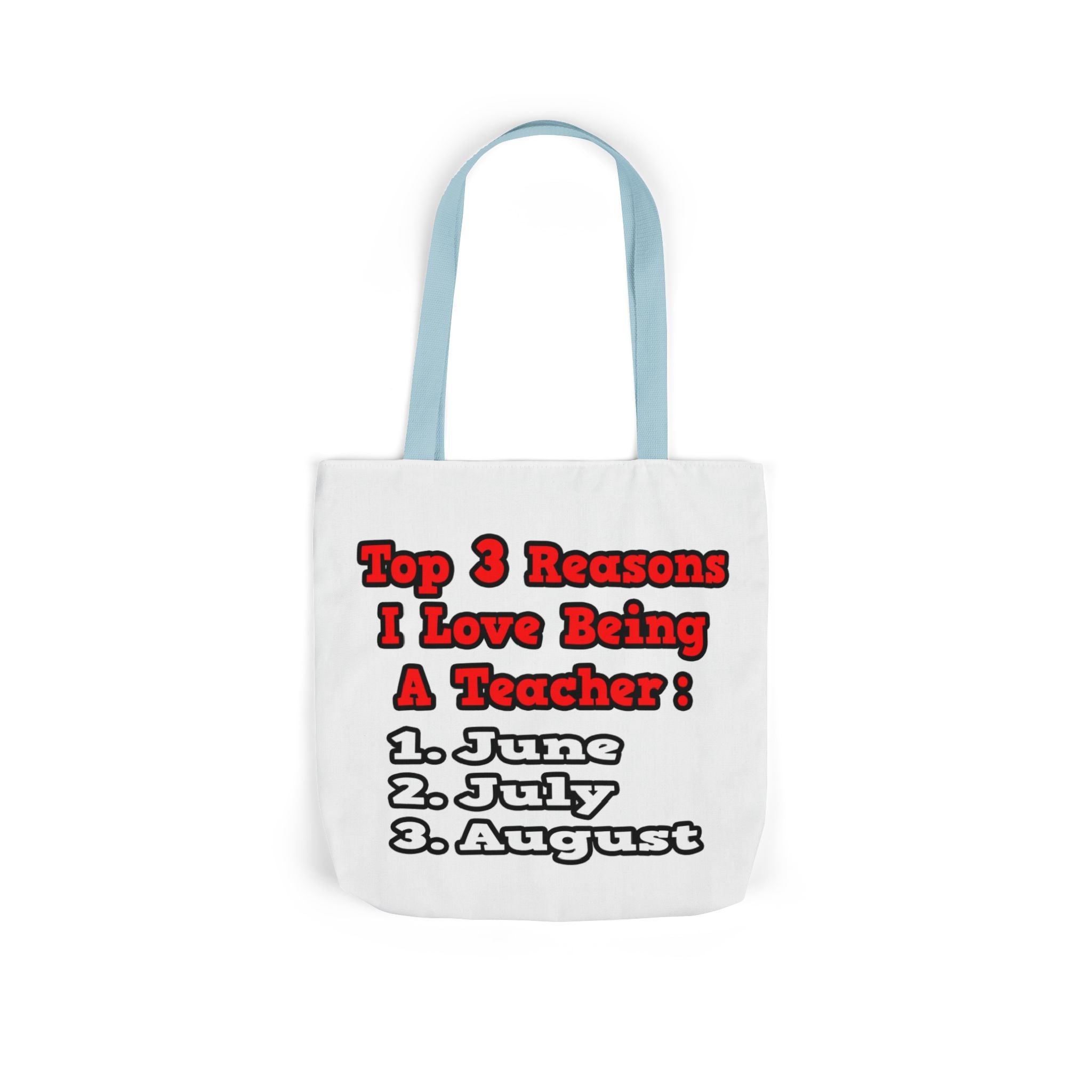3 Reasons I Love Being a Teacher - Canvas Tote Bag, 5-Color Straps