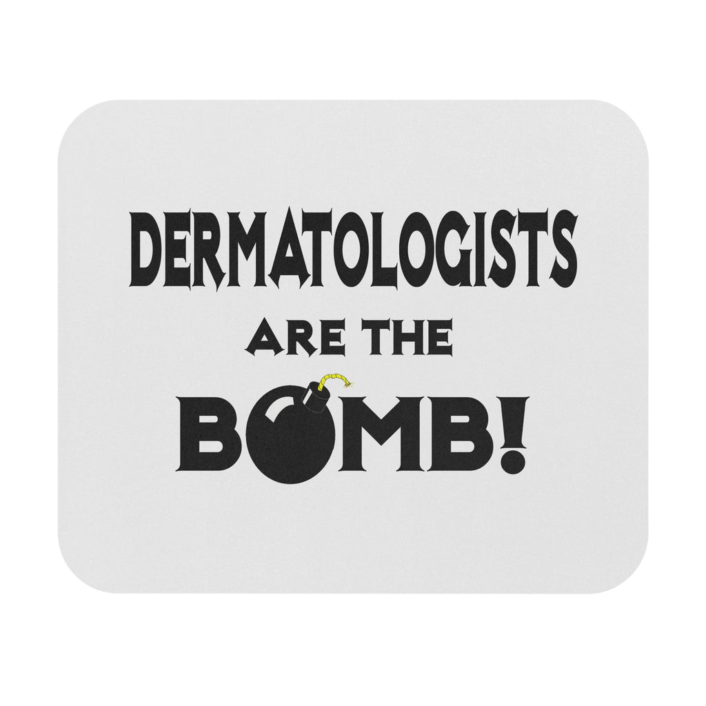 Dermatologists Are The Bomb! - Mouse Pad (Rectangle)