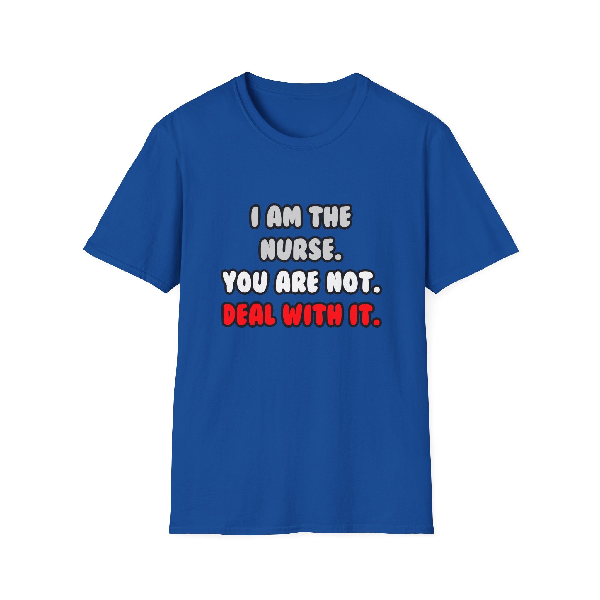 Deal With It ... Funny Nurse - Unisex Softstyle T-Shirt