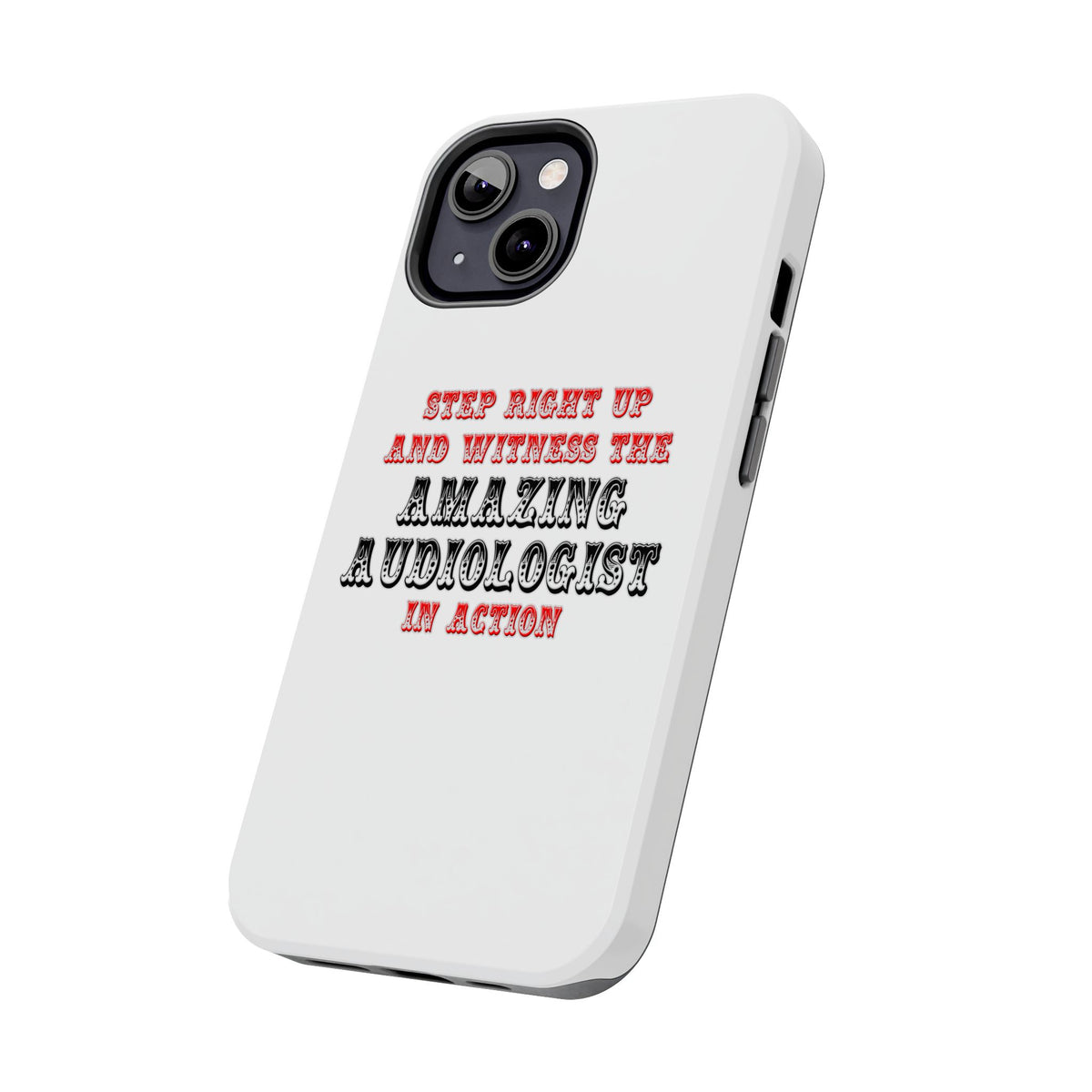 Amazing Audiologist In Action - Tough Phone Cases