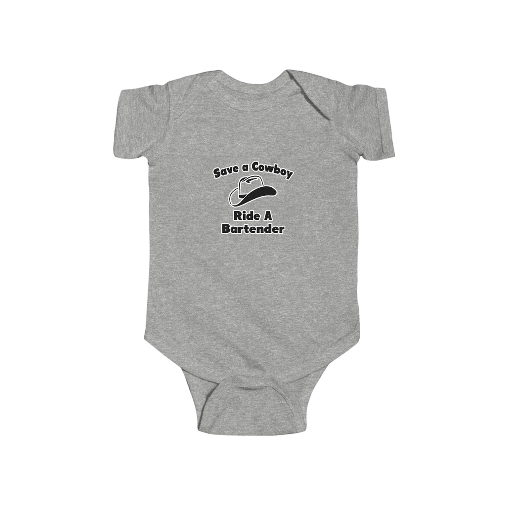 Save a Cowboy .... Ride a Bartender - Infant Fine Jersey Bodysuit
