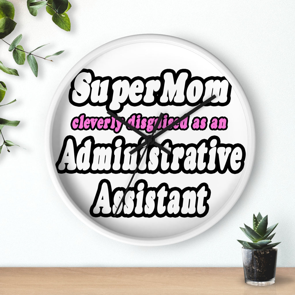 SuperMom...Administrative Assistant - Wall Clock